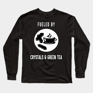 Fueled By Crystals and Green Tea Funny Spiritual Witch Long Sleeve T-Shirt